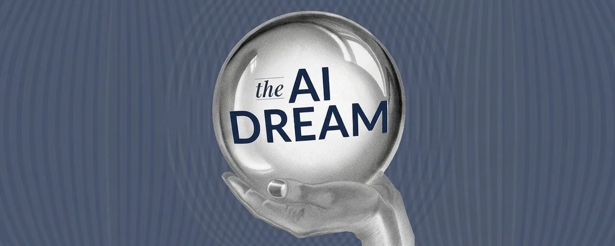 A hand holding a glass orb reflecting the words “the AI Dream”
